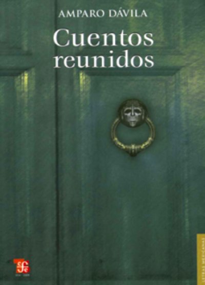 Cuentos Reunidos, Amparo Dávila